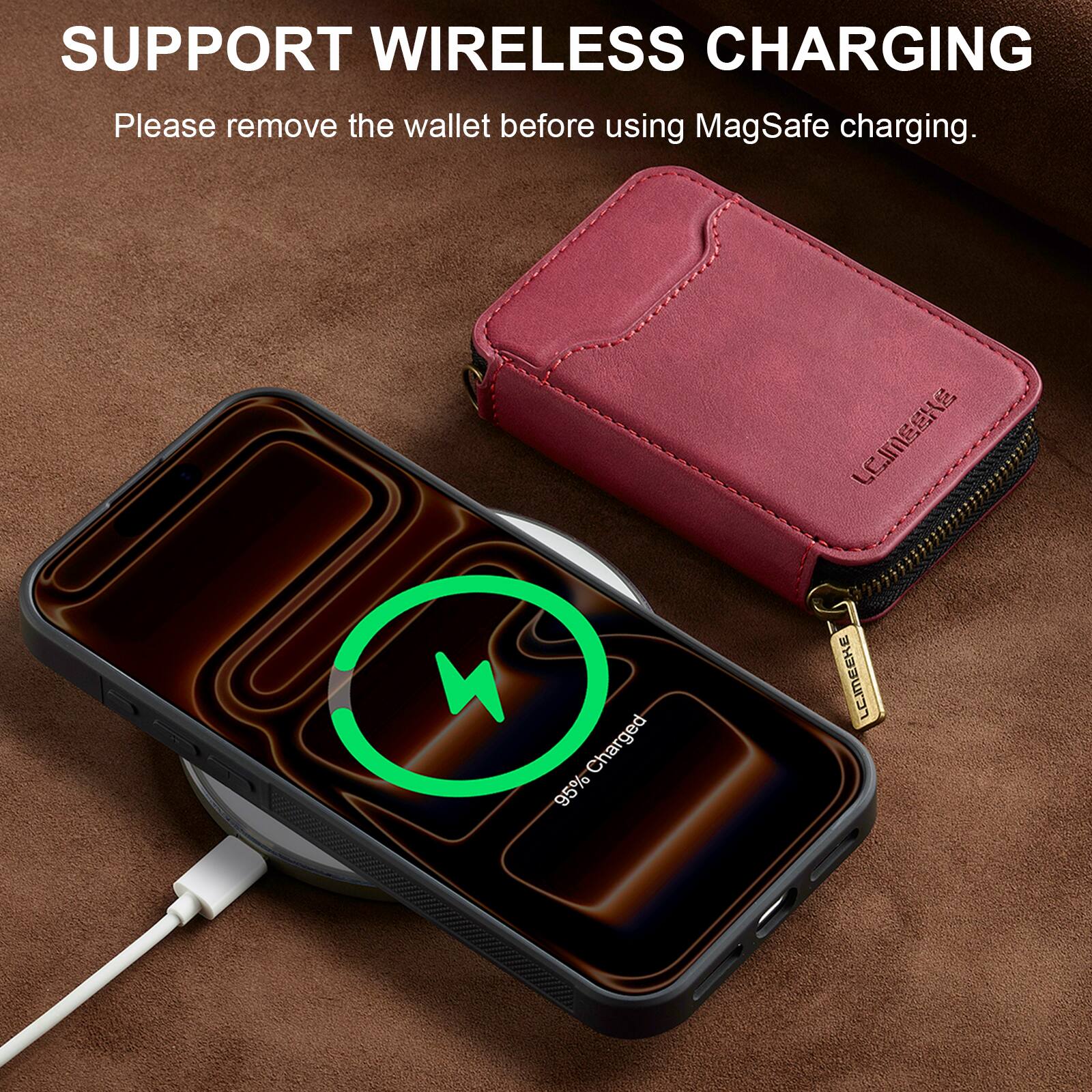 SUPPORT WIRELESS CHARGING  
Please remove the wallet before using MagSafe charging.  

95% Charged