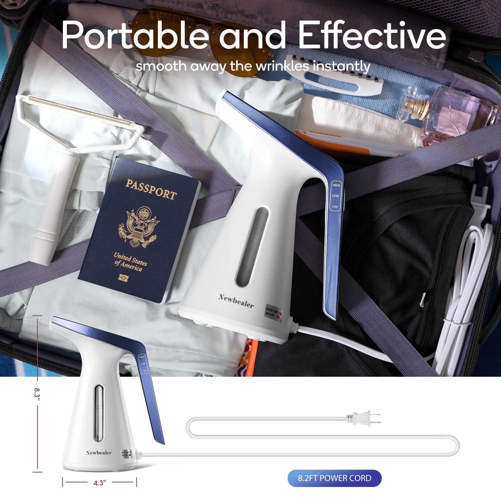 Portable and Effective  
smooth away the wrinkles instantly  

PASSPORT  
United States of America  

Newbealer  
8.3"  
4.3"  

8.2FT POWER CORD