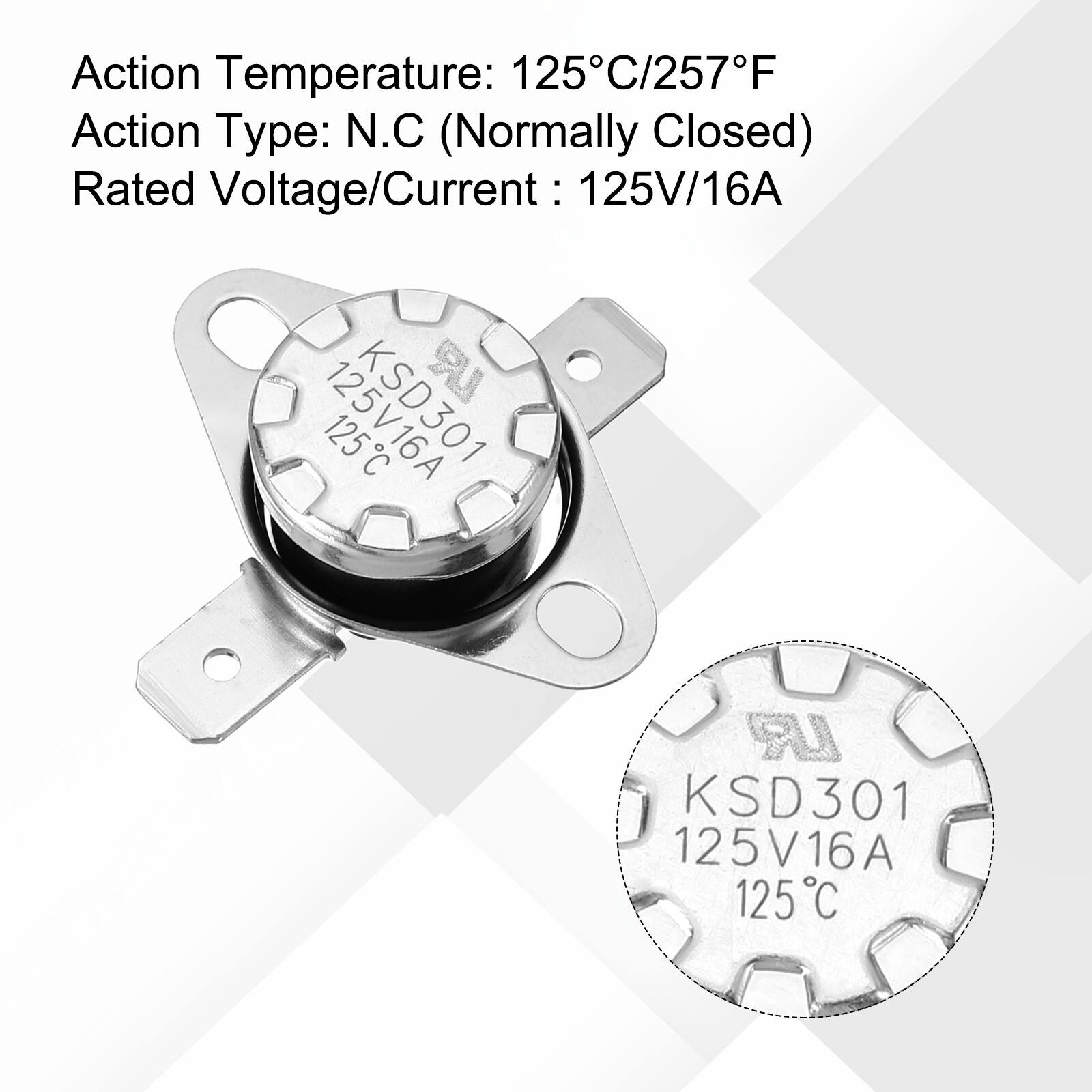 Action Temperature: 125°C/257°F  
Action Type: N.C (Normally Closed)  
Rated Voltage/Current: 125V/16A  

UR 125°C  
125V16A  

KSD301  
125V16A  
125°C