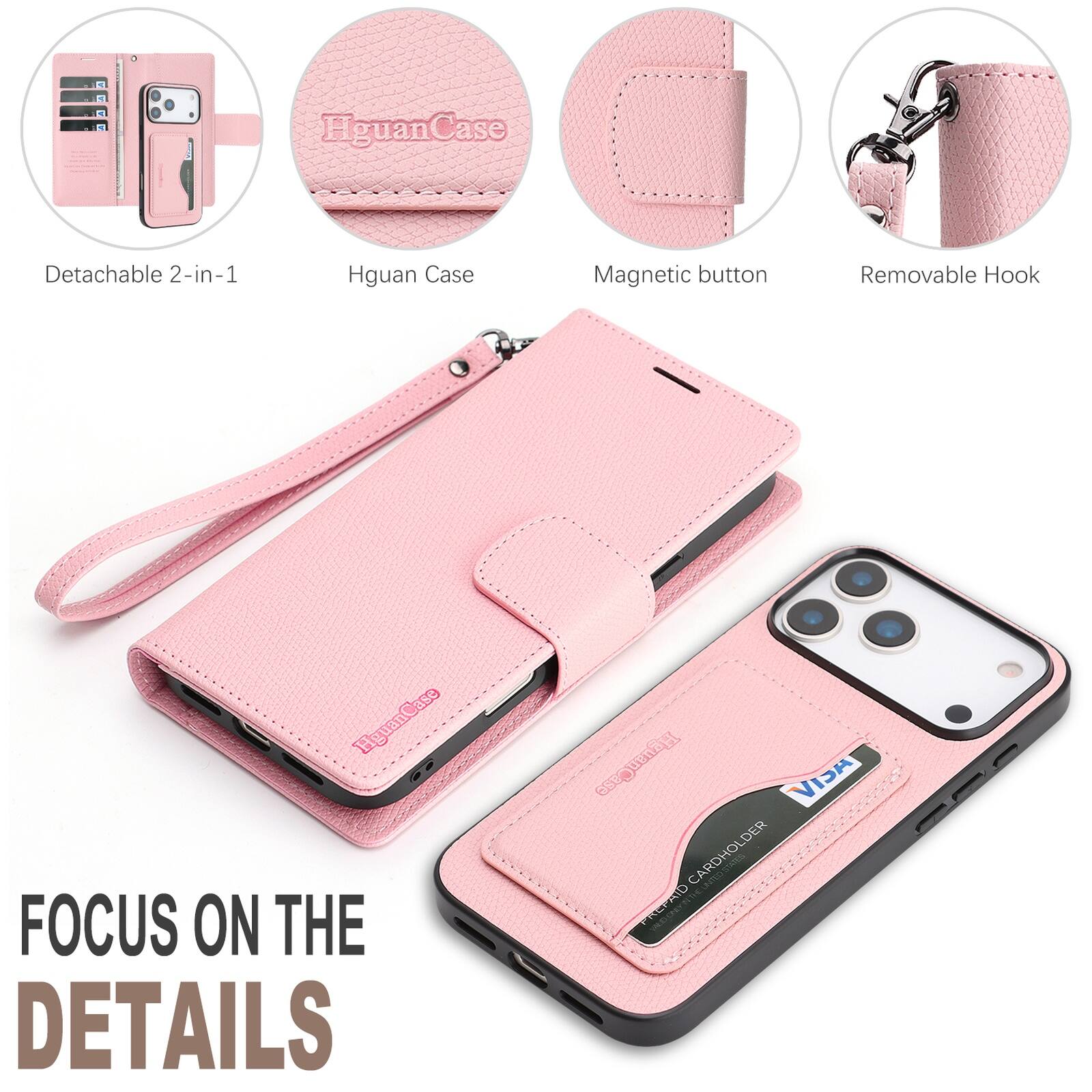 HguanCase Detachable 2-in-1  
Hguan Case  
Magnetic button  
Removable Hook  

FOCUS ON THE DETAILS  

HyuanCase VISA CARDHOLDER PREPAID