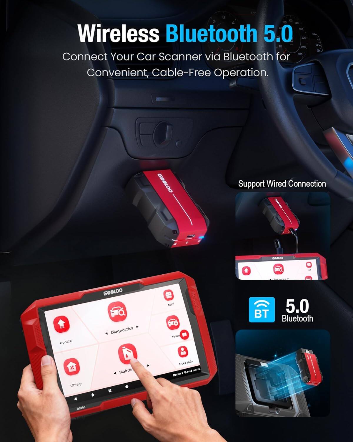 Wireless Bluetooth 5.0  
Connect Your Car Scanner via Bluetooth for Convenient, Cable-Free Operation.  

Support Wired Connection  

5.0 Bluetooth  

Update  
Library  
Diagnostics  
Teste  
Maintenance  
Mall  
User Info
