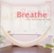 Front Standard. Breathe: The Relaxing Strings [CD].