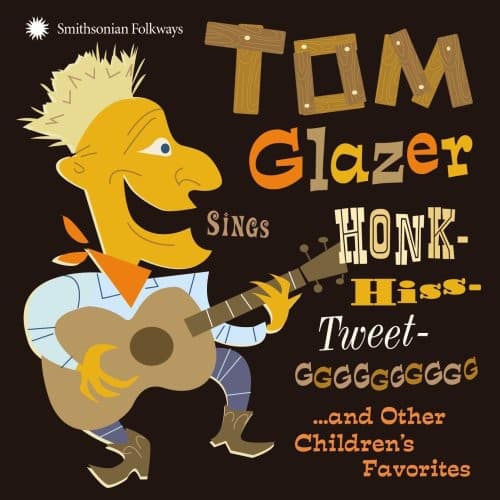 Tom Glazer - Tom Glazer Sings Honk-Hiss-Tweet-GGGGGGGGGG...And Other Children's  Favorites  - COMPACT DISCS