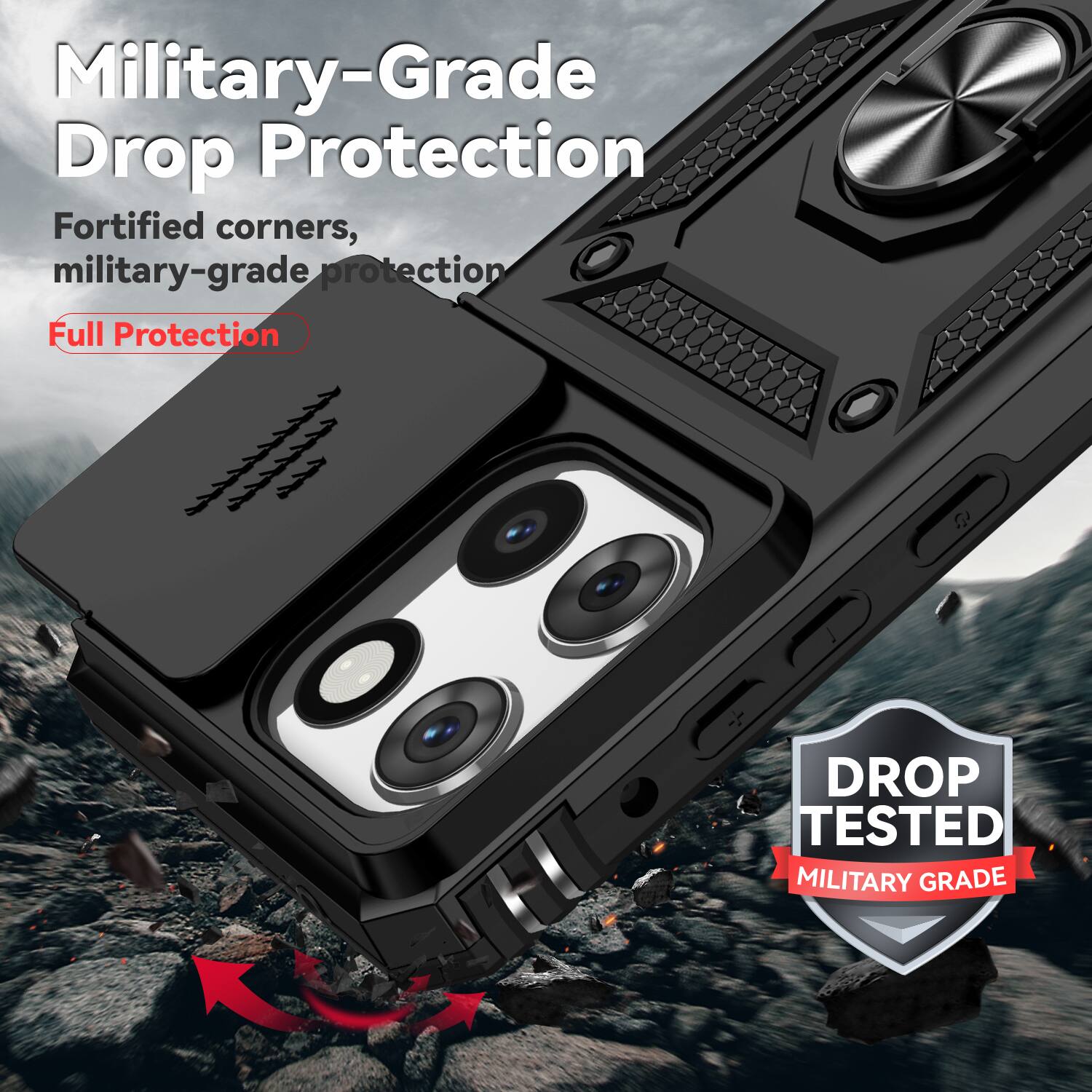 Military-Grade Drop Protection  
Fortified corners, military-grade protection  
Full Protection  

DROP TESTED  
MILITARY GRADE