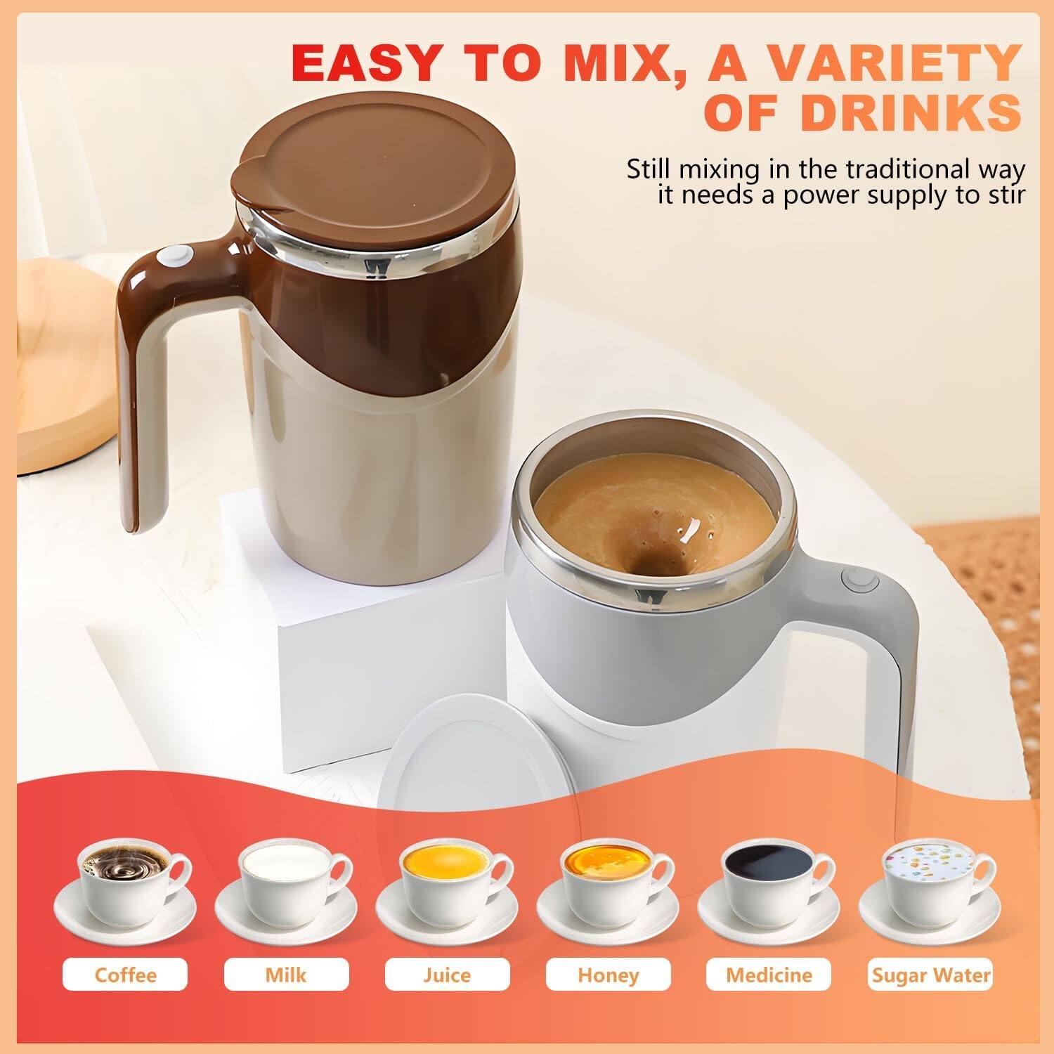 EASY TO MIX, A VARIETY OF DRINKS

Still mixing in the traditional way it needs a power supply to stir

Coffee  
Milk  
Juice  
Honey  
Medicine  
Sugar Water