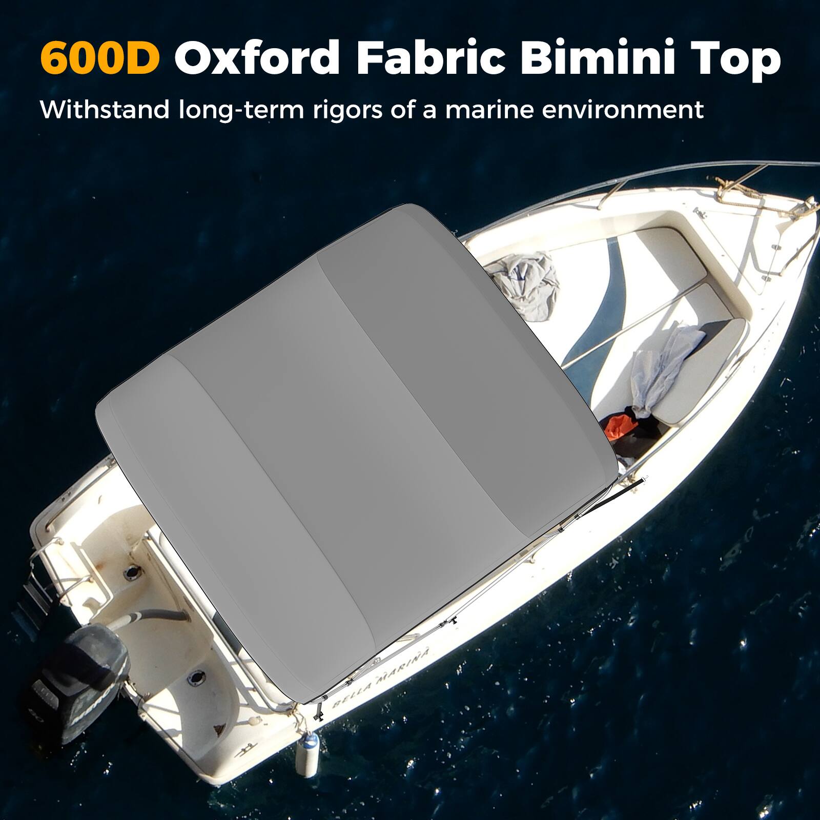600D Oxford Fabric Bimini Top  
Withstand long-term rigors of a marine environment