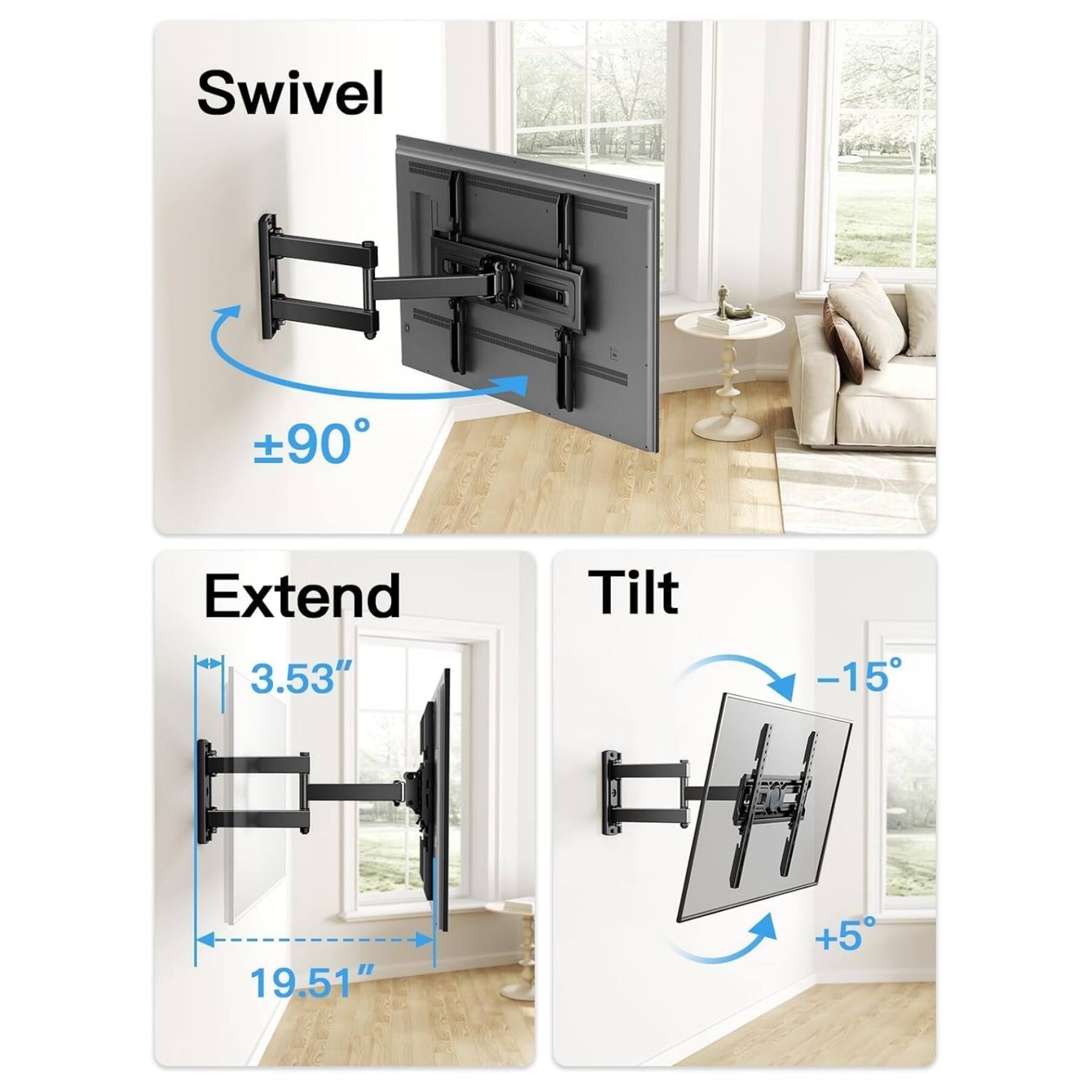 Swivel ±90°  
Extend 3.53"  
Tilt -15° to +5°  
Total Extend 19.51"