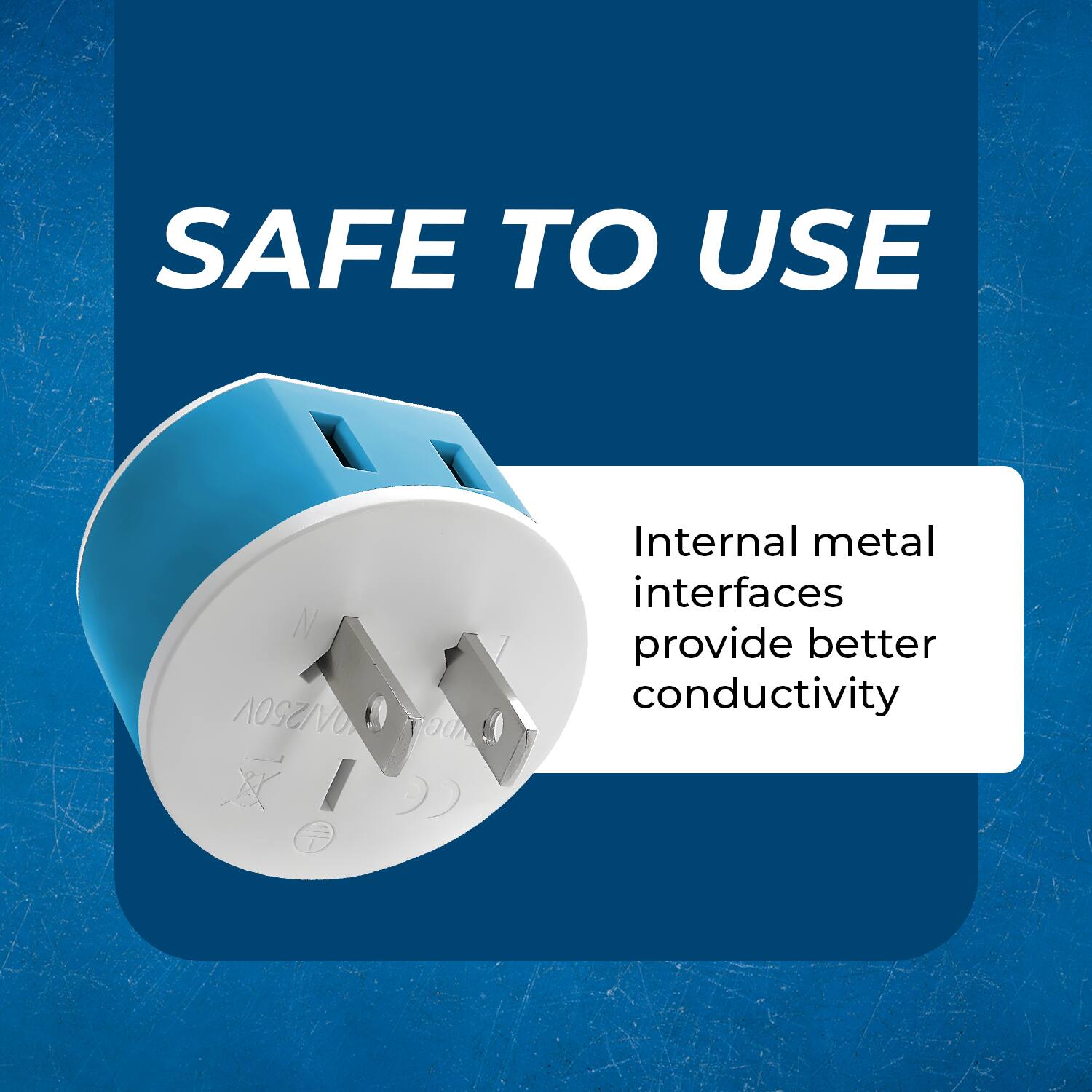 SAFE TO USE

Internal metal interfaces provide better conductivity