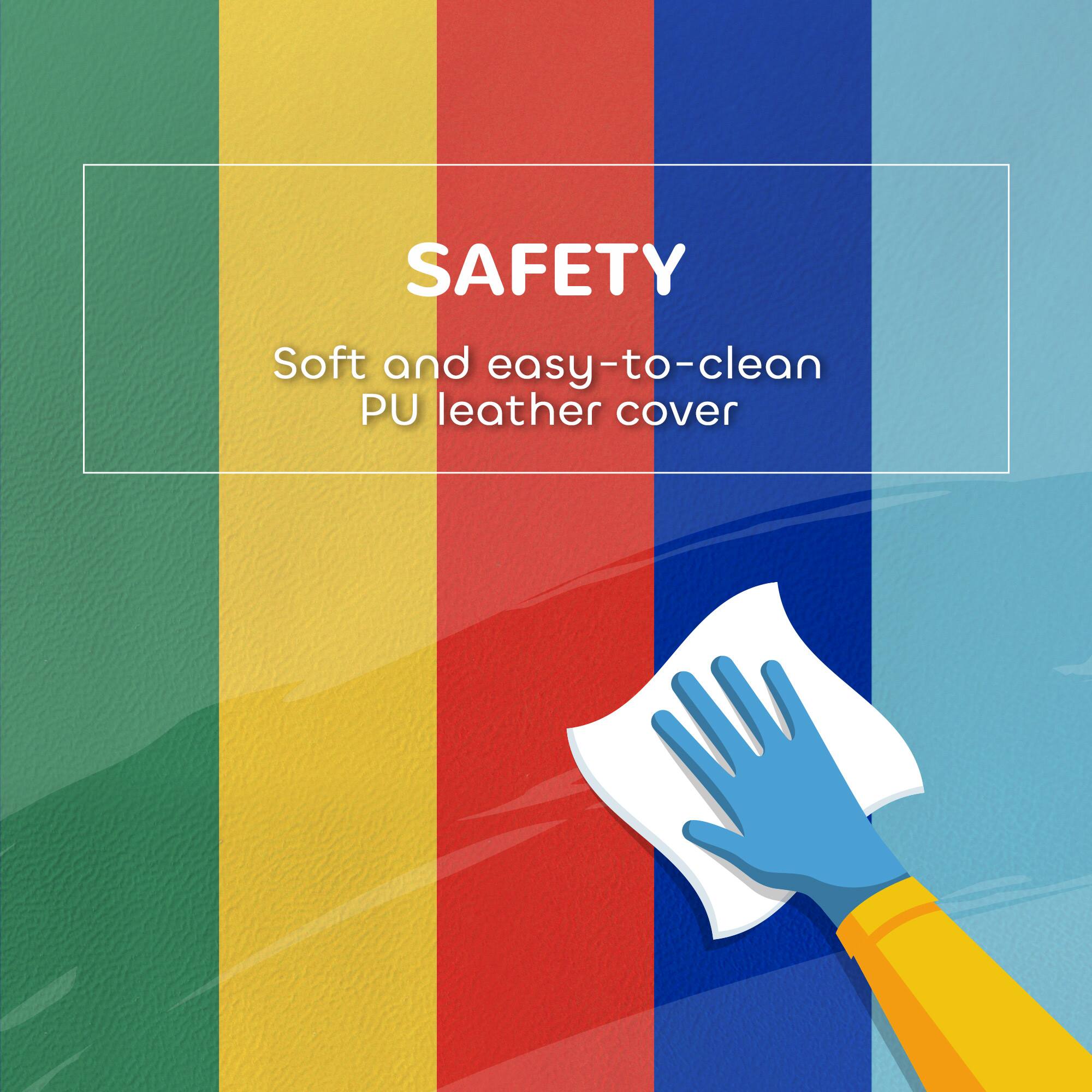 SAFETY  
Soft and easy-to-clean PU leather cover