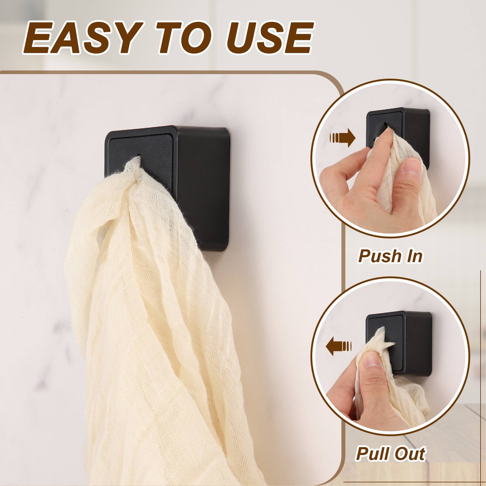 EASY TO USE  
Push In  
Pull Out