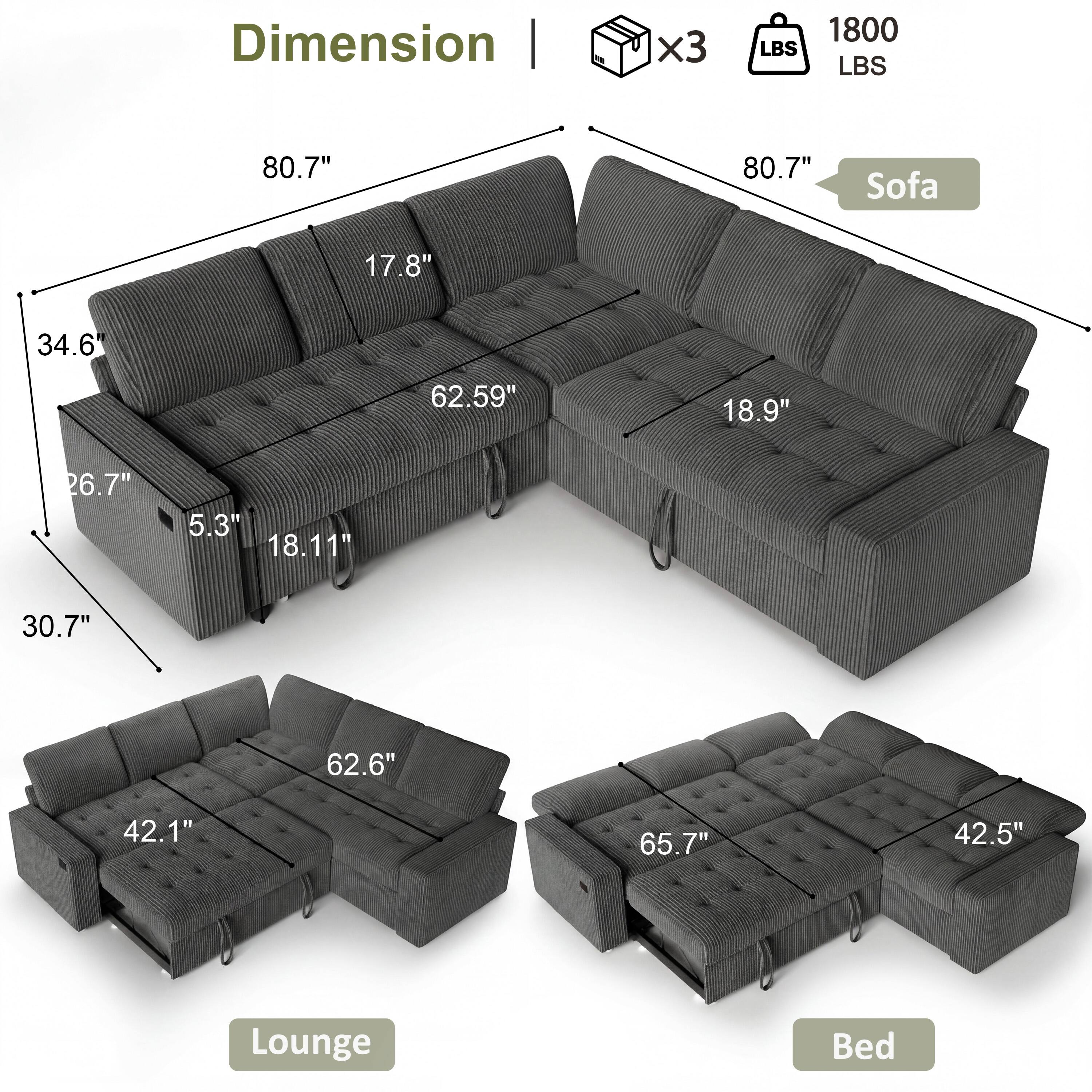 Dimension  
Sofa: 80.7" x 34.6" x 17.8" x 62.59" x 18.9" x 5.3" x 18.11"  
Lounge: 62.6" x 42.1" x 30.7"  
Bed: 65.7" x 42.5"  
Weight: 1800 LBS