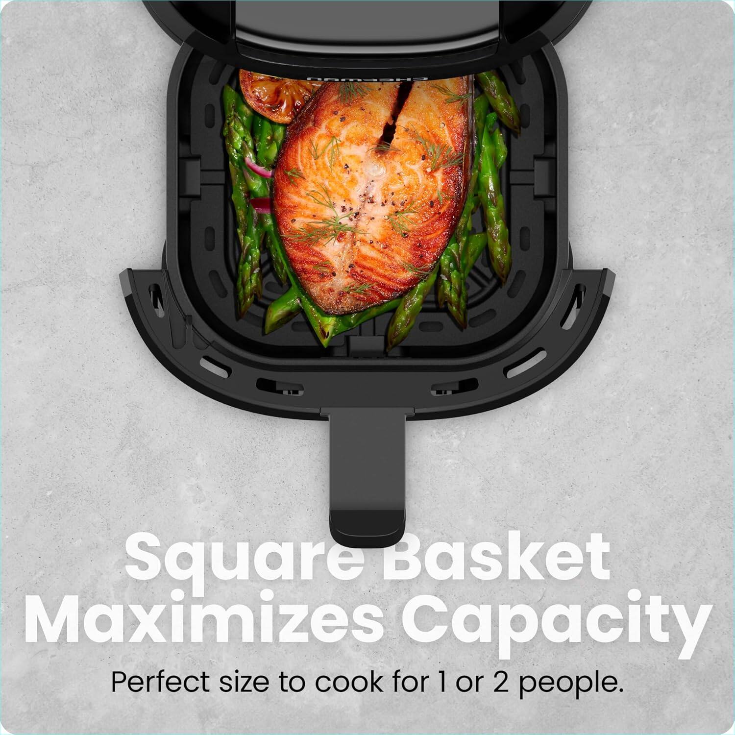 Square Basket Maximizes Capacity  
Perfect size to cook for 1 or 2 people.