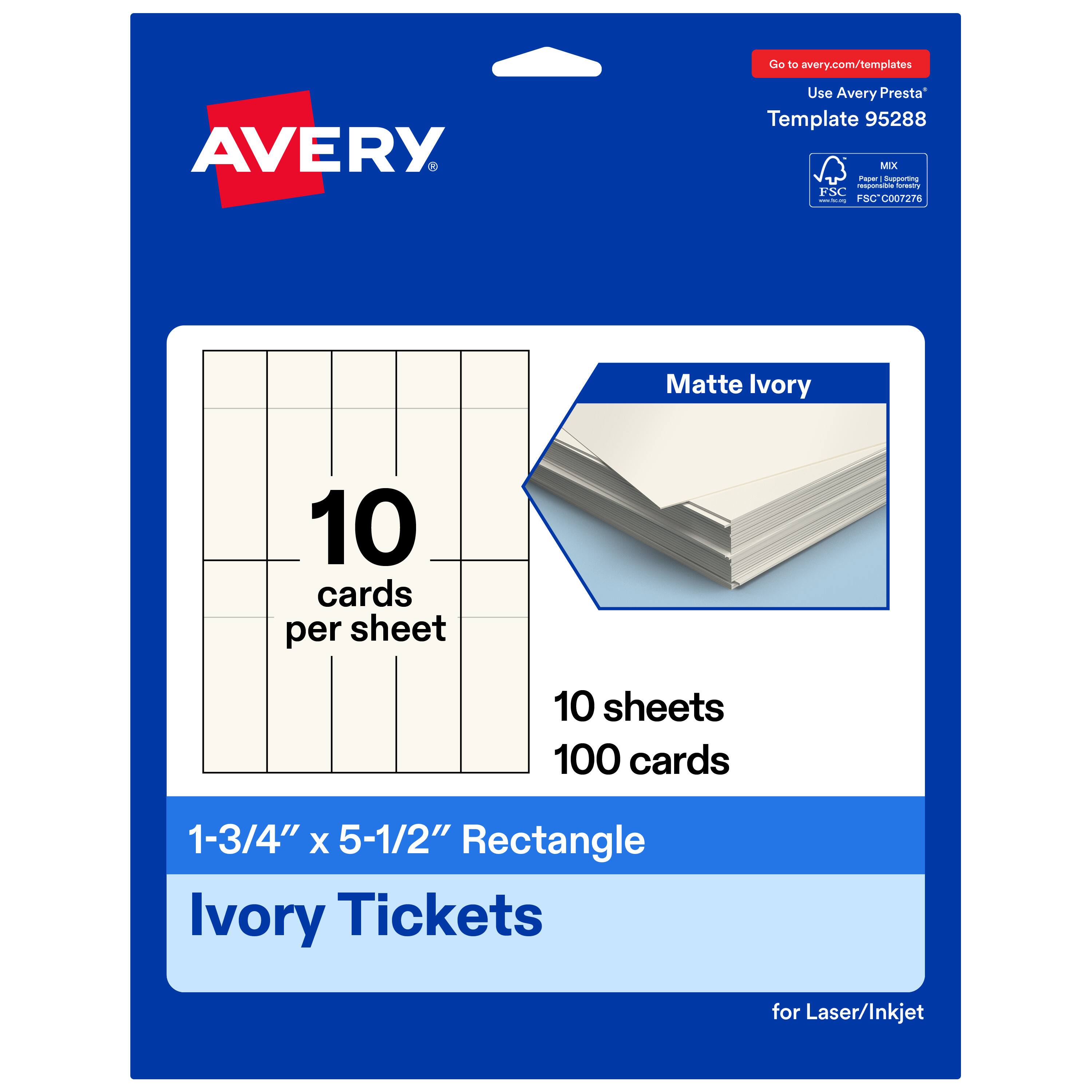 Go to avery.com/templates  
Use Avery Presta Template 95288  
Matte Ivory  
10 cards per sheet  
10 sheets  
100 cards  
1-3/4" x 5-1/2" Rectangle  
Ivory Tickets for Laser/Inkjet