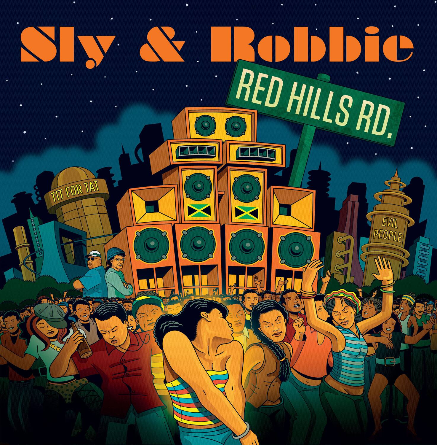 Sly & Robbie  
RED HILLS RD.  
TIT FOR TAT  
EVIL PEOPLE