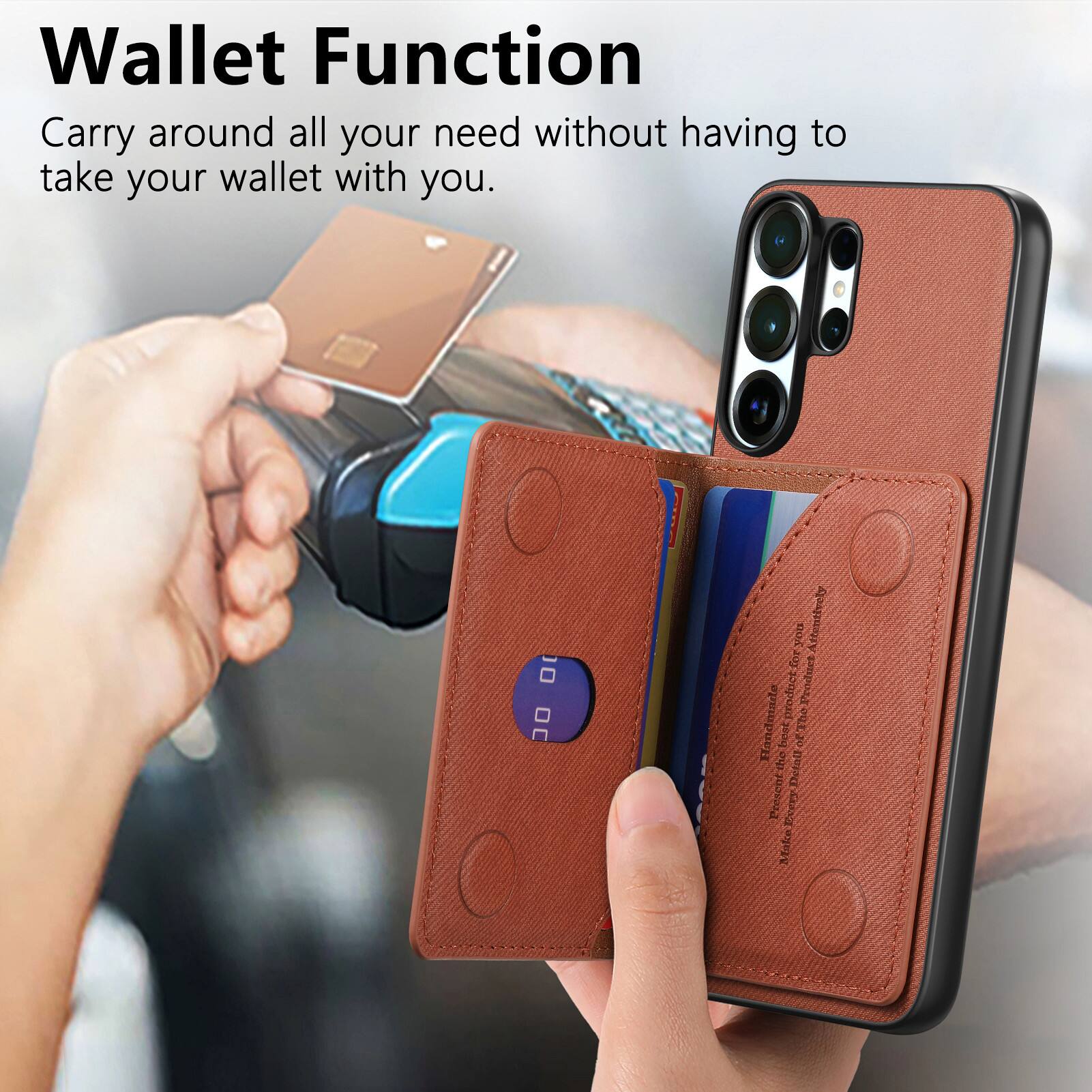 Wallet Function  
Carry around all your need without having to take your wallet with you.