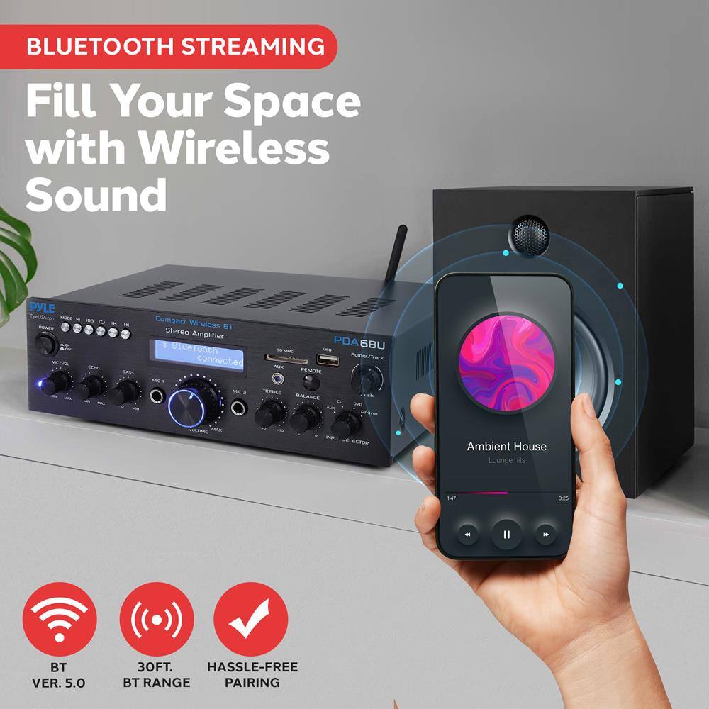 BLUETOOTH STREAMING  
Fill Your Space with Wireless Sound  

PYLE  
Compact Wireless BT Stereo Amplifier  
PDA6BU  

Ambient House  
Lounge hits  

BT VER. 5.0  
30FT. BT RANGE  
HASSLE-FREE PAIRING
