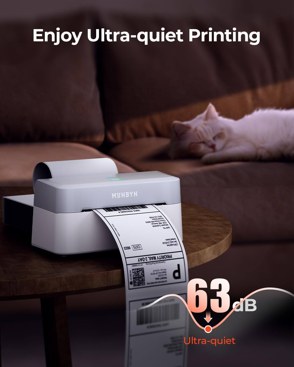 Enjoy Ultra-quiet Printing

MUNBYN

63 dB

Ultra-quiet