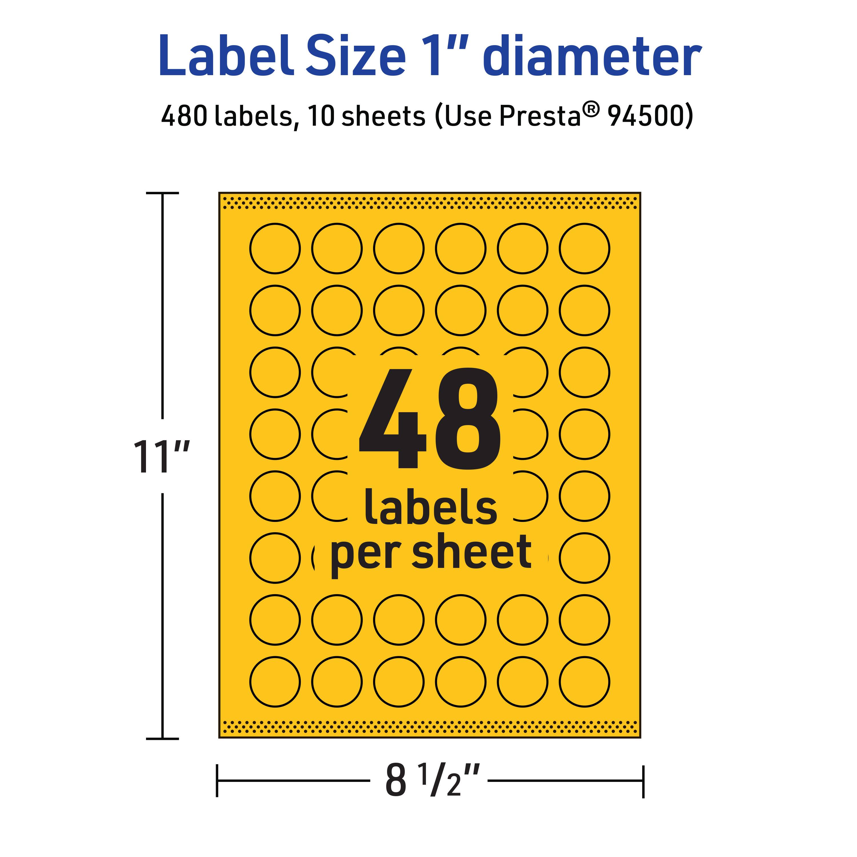 Label Size 1" diameter  
480 labels, 10 sheets (Use Presta® 94500)  
11"  
48 labels per sheet  
8 1/2"