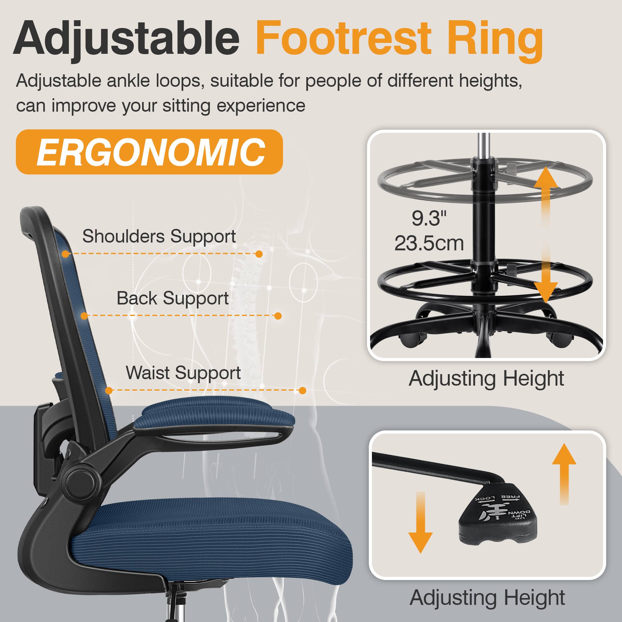 Adjustable Footrest Ring, Adjustable ankle loops, suitable for people of different heights, can improve your sitting experience. ERGONOMIC

Shoulders Support
Back Support
Waist Support

Adjusting Height
Adjusting Height

9.3" 23.5cm