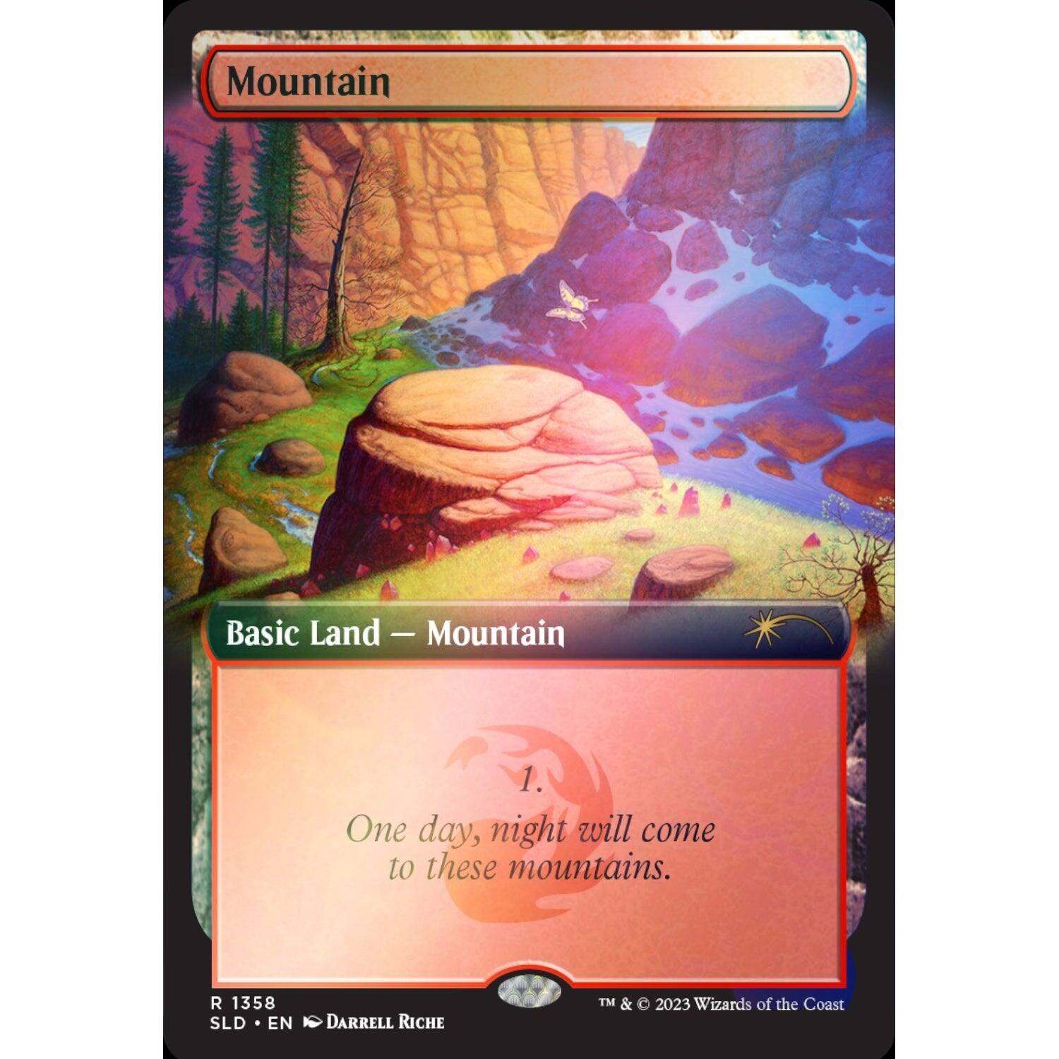 Mountain  
Basic Land — Mountain  

1. One day, night will come to these mountains.  

R 1358  
SLD • EN • DARRELL RICHE  

TM & © 2023 Wizards of the Coast