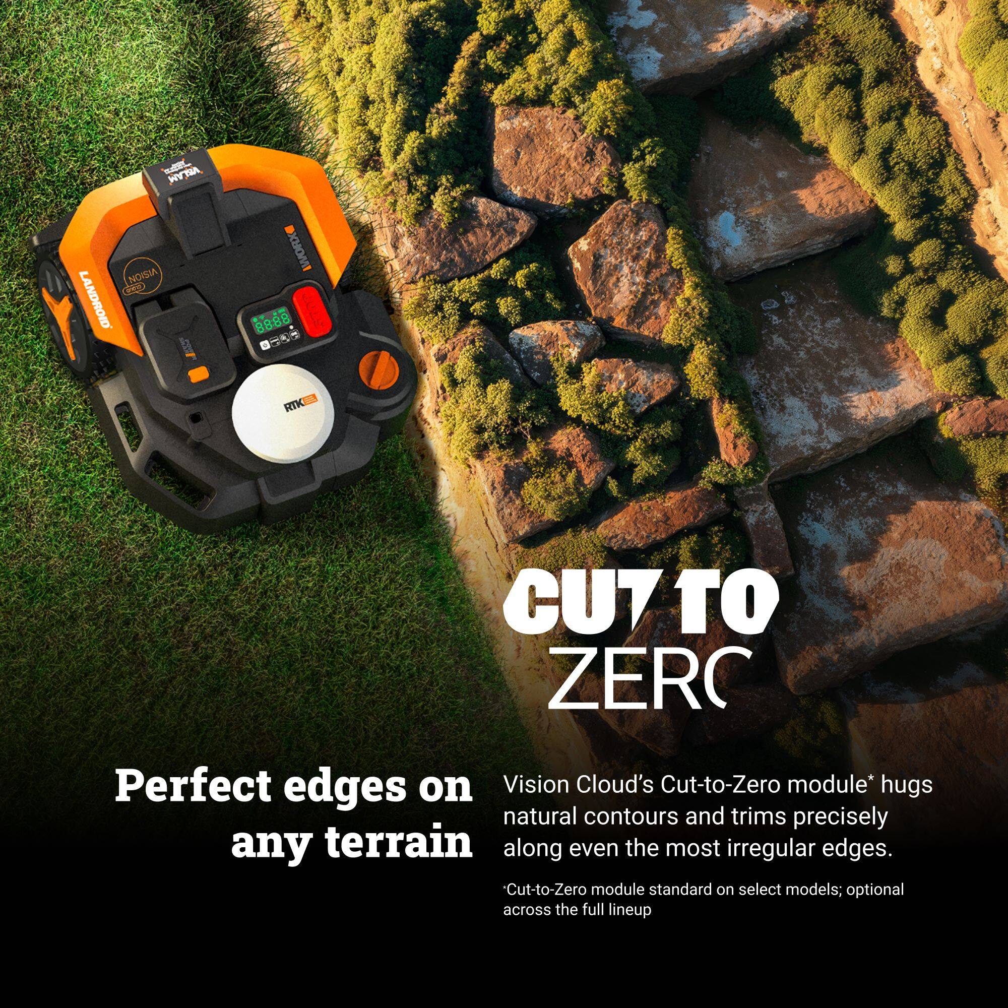 **CUT TO ZERO**

Perfect edges on any terrain

Vision Cloud's Cut-to-Zero module* hugs natural contours and trims precisely along even the most irregular edges.

Cut-to-Zero module standard on select models; optional across the full lineup

*NYTIA VISIN C-20 LANDROID 8888 4 oL RTK