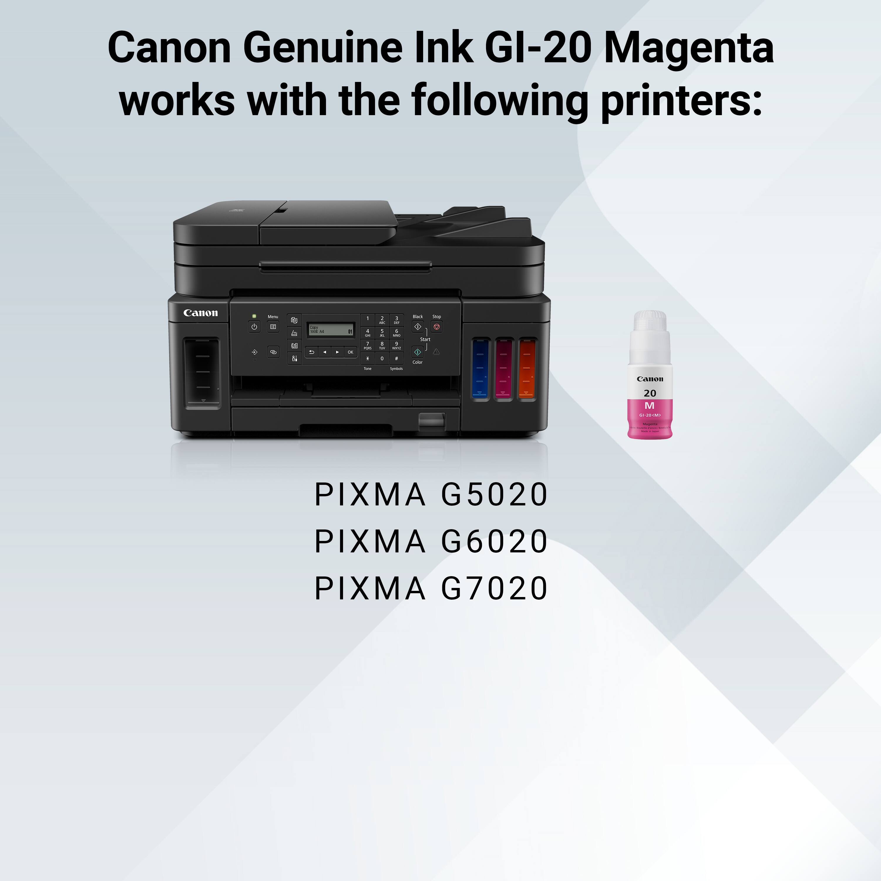 Canon Genuine Ink GI-20 Magenta works with the following printers:

- PIXMA G5020
- PIXMA G6020
- PIXMA G7020