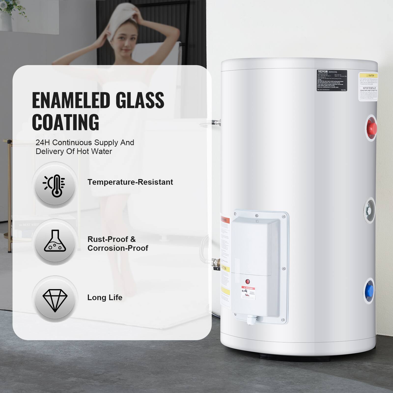 ENAMELED GLASS COATING  
24H Continuous Supply And Delivery Of Hot Water  
- Temperature-Resistant  
- Rust-Proof & Corrosion-Proof  
- Long Life