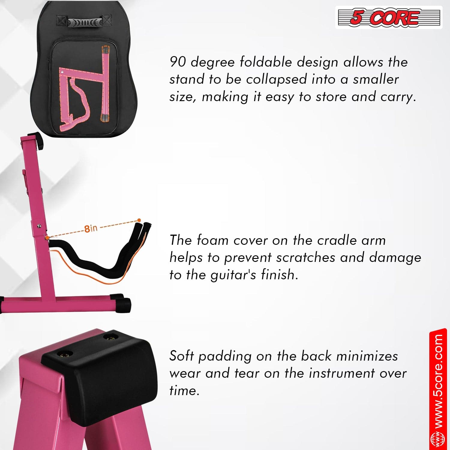 5 CORE

90 degree foldable design allows the stand to be collapsed into a smaller size, making it easy to store and carry.

The foam cover on the cradle arm helps to prevent scratches and damage to the guitar's finish.

Soft padding on the back minimizes wear and tear on the instrument over time.

www.5core.com