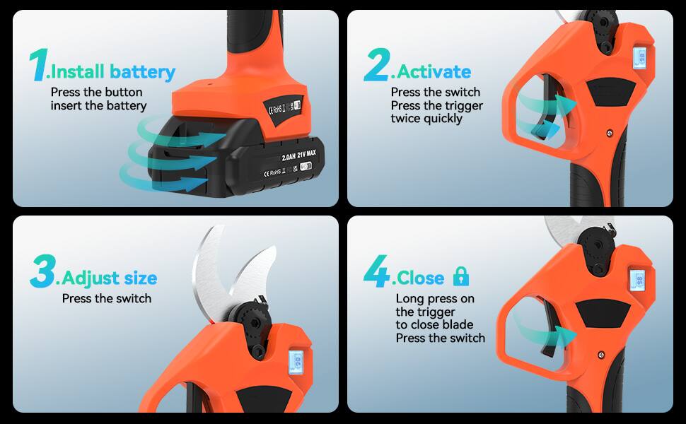 1. Install battery  
   Press the button insert the battery  

2. Activate  
   Press the switch  
   Press the trigger twice quickly  

3. Adjust size  
   Press the switch  

4. Close  
   Long press on the trigger to close blade  
   Press the switch