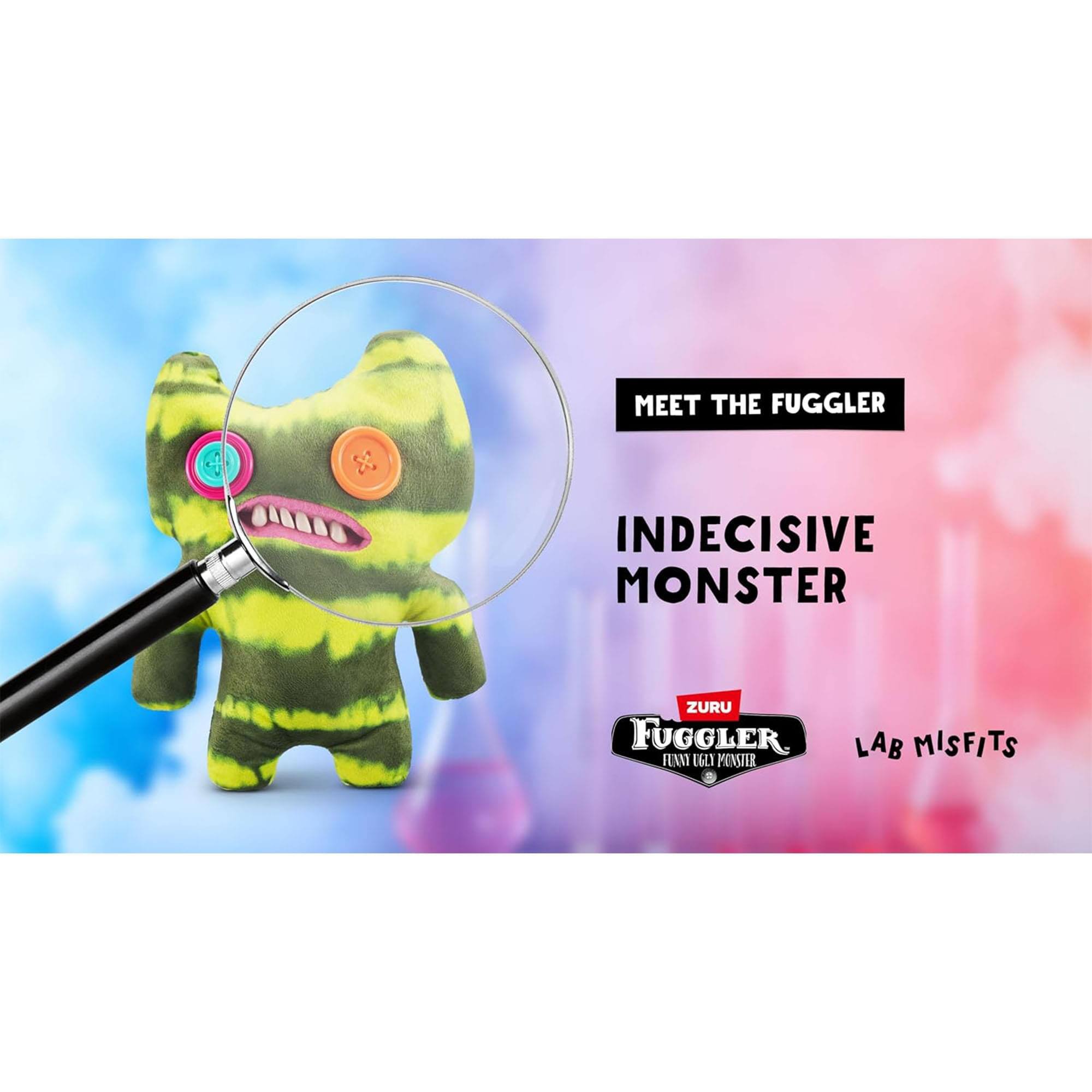 MEET THE FUGGLER  
INDECISIVE MONSTER  
ZURU FUGGLER  
FUN UGLY MONSTER  
LAB MISFITS