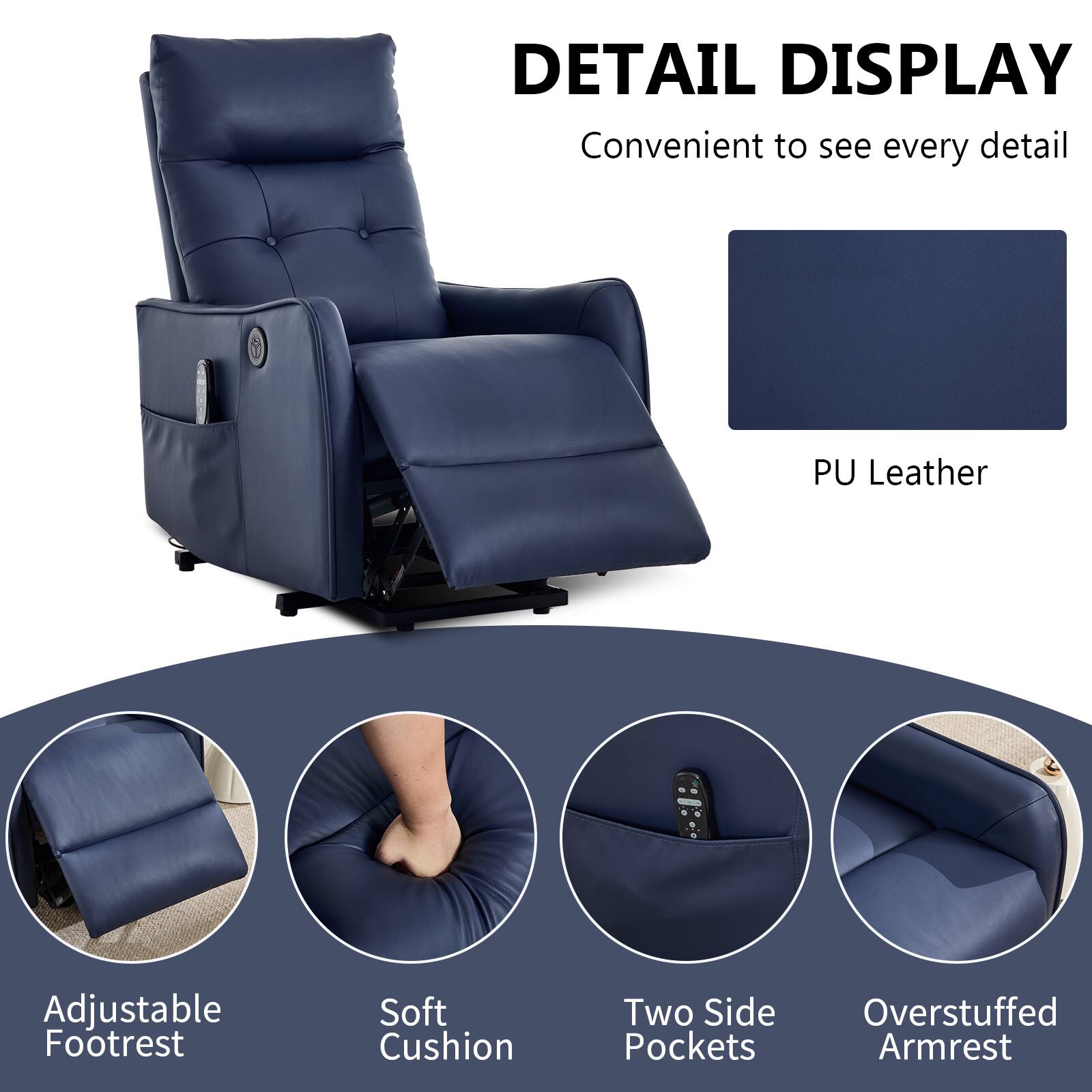 DETAIL DISPLAY  
Convenient to see every detail  

- PU Leather  
- Adjustable Footrest  
- Soft Cushion  
- Two Side Pockets  
- Overstuffed Armrest