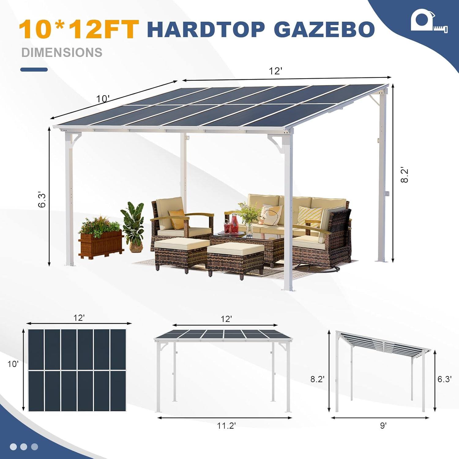 10*12FT HARDTOP GAZEBO DIMENSIONS

12'  
10'  
6.3'  
8.2'  
12'  
12'  
10'  
8.2'  
6.3'  
11.2'  
9'