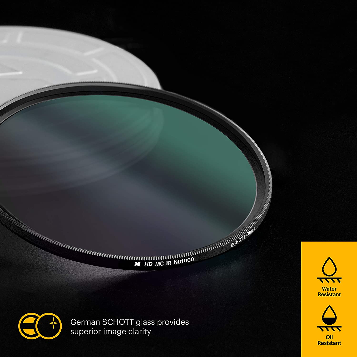 German SCHOTT glass provides superior image clarity. HD MC IR ND1000 Glass. Water Resistant. Oil Resistant.