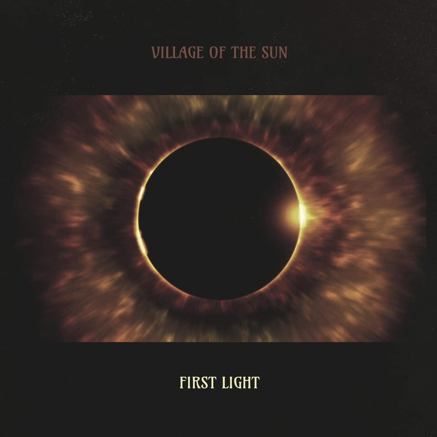 Village of the Sun - FIRST LIGHT  - COMPACT DISCS