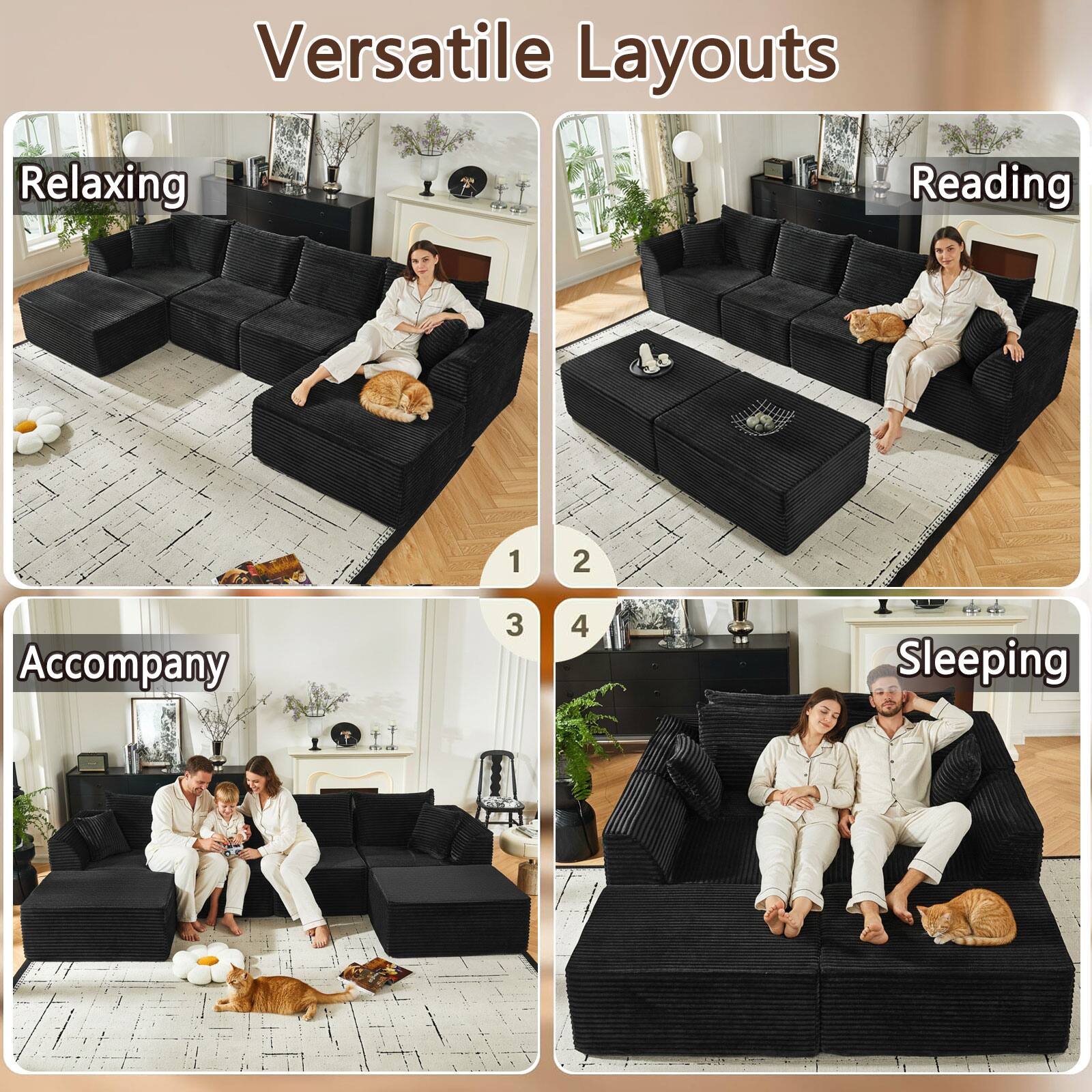 Versatile Layouts

1. Relaxing
2. Reading
3. Accompany
4. Sleeping