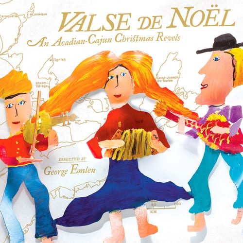 Traditional / Revels Chorus / Magnolia / Ornstein - Valse de Noel: An Acadian-Cajun Christmas Revels  - COMPACT DISCS