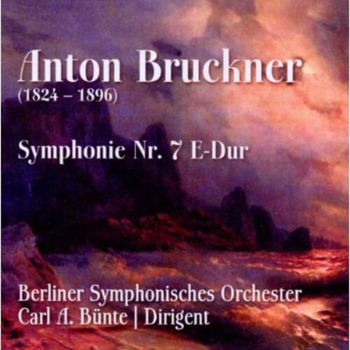 Anton Bruckner (1824-1896)  
Symphonie Nr. 7 E-Dur  
Berliner Symphonisches Orchester  
Carl A. Bünte | Dirigent
