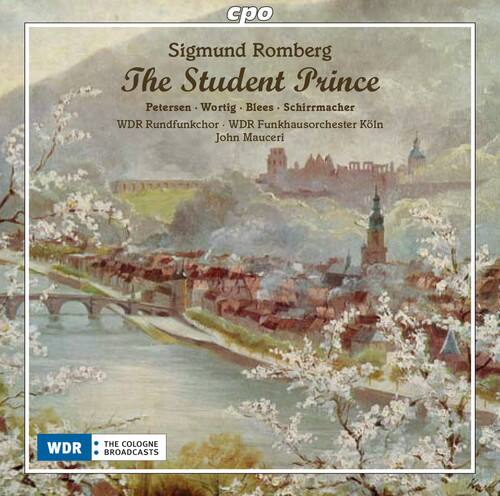 Sigmund Romberg  
The Student Prince  
Petersen - Wortig - Blees - Schirrmacher  
WDR Rundfunkchor, WDR Funkhausorchester Köln  
John Mauceri  

WDR  
THE COLOGNE BROADCASTS