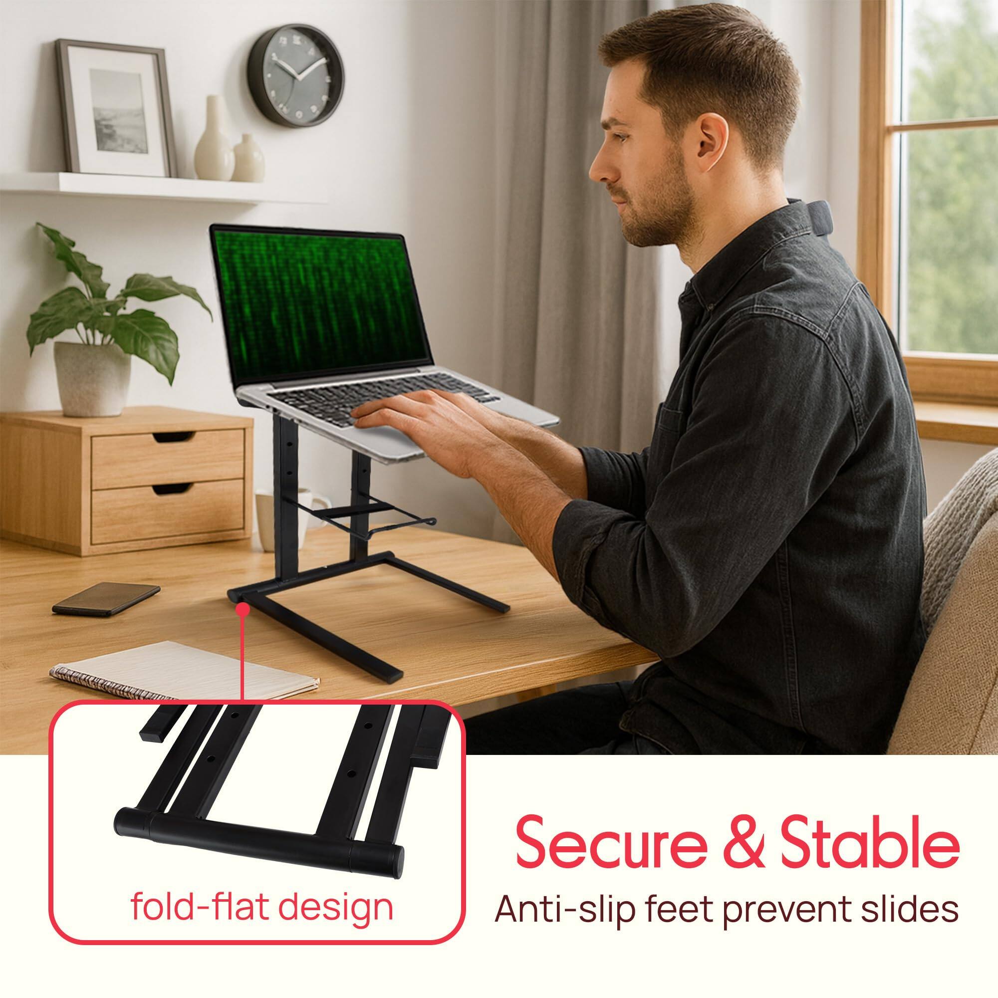 fold-flat design  
Secure & Stable  
Anti-slip feet prevent slides