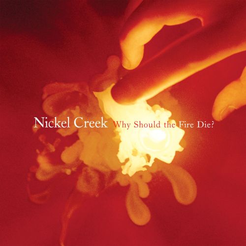  Why Should the Fire Die? [CD]