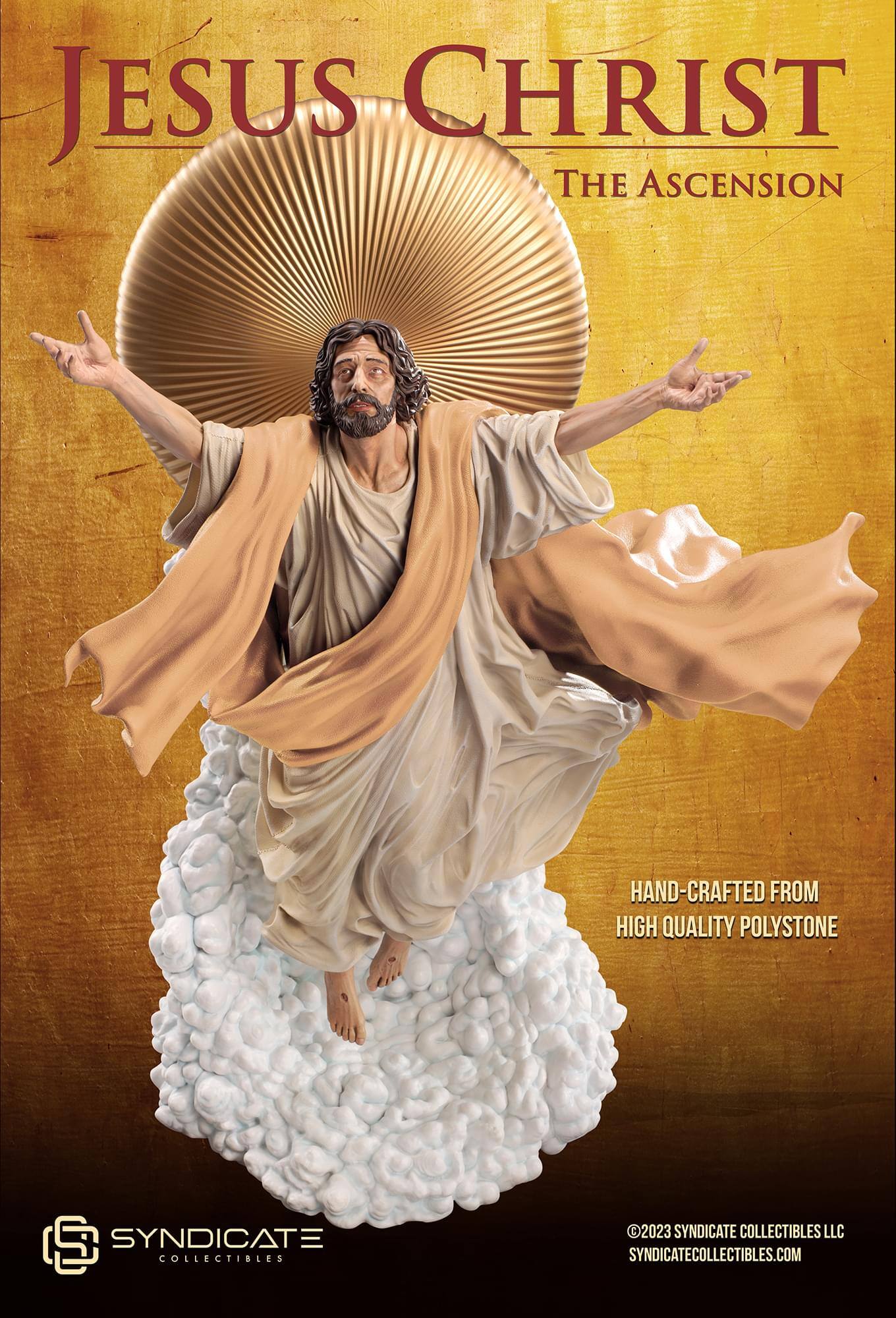 JESUS CHRIST THE ASCENSION  
HAND-CRAFTED FROM HIGH QUALITY POLYSTONE  

SYNDICATE COLLECTIBLES  
©2023 SYNDICATE COLLECTIBLES LLC  
SYNDICATECOLLECTIBLES.COM