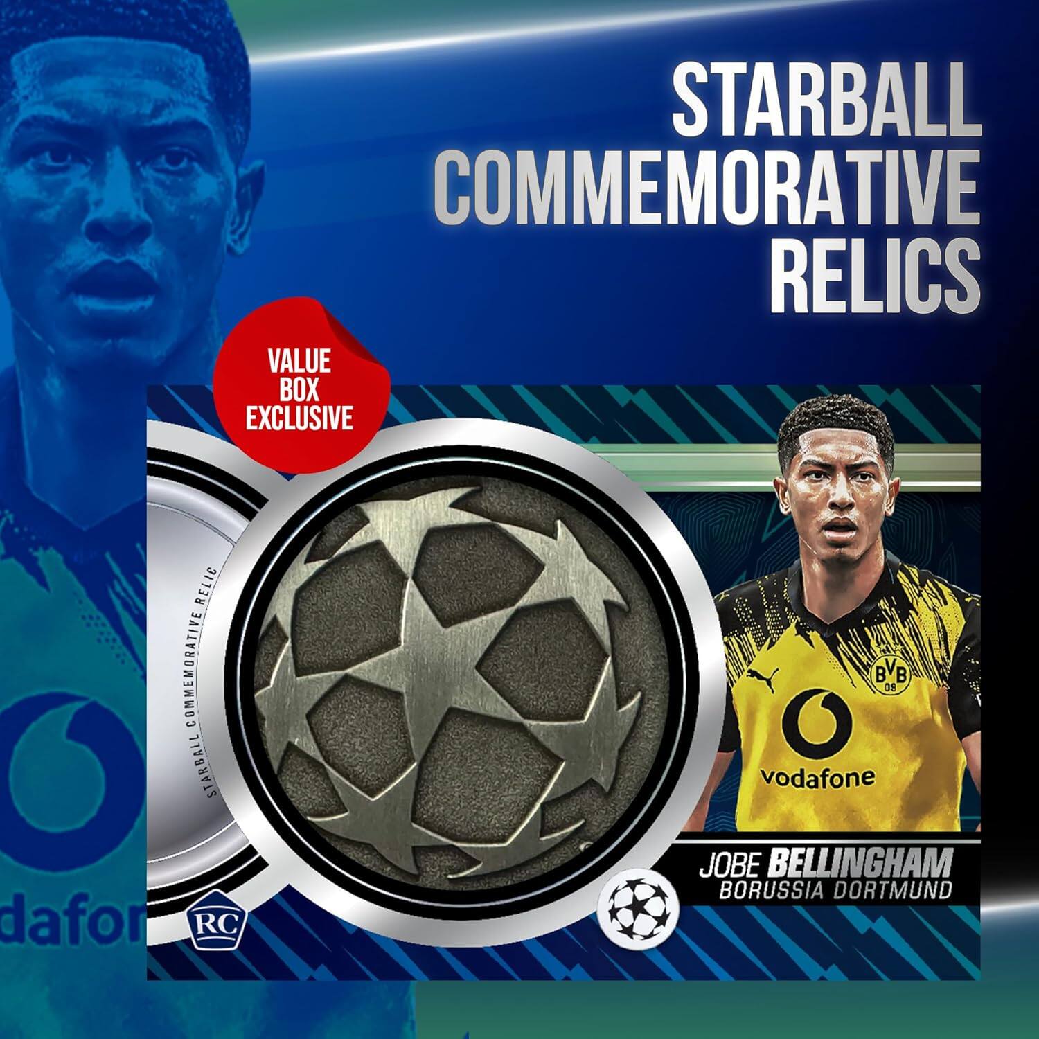 STAR BALL COMMEMORATIVE RELICS  
VALUE BOX EXCLUSIVE  
STAR BALL COMMEMORATIVE RELICS  
JOB BELLINGHAM  
BORUSSIA DORTMUND  
VODAFONE  
RC  
dafabet