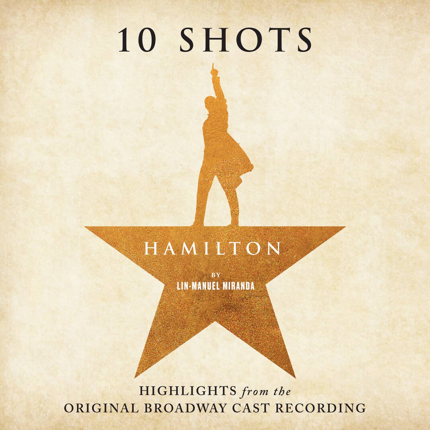 Lin-Manuel Miranda - Hamilton: 10 Shots (Highlights from The Original Broadway Cast   Recording)   - COMPACT DISCS [CD]