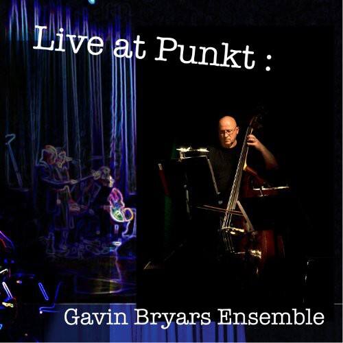 Live at Punkt:  
Gavin Bryars Ensemble
