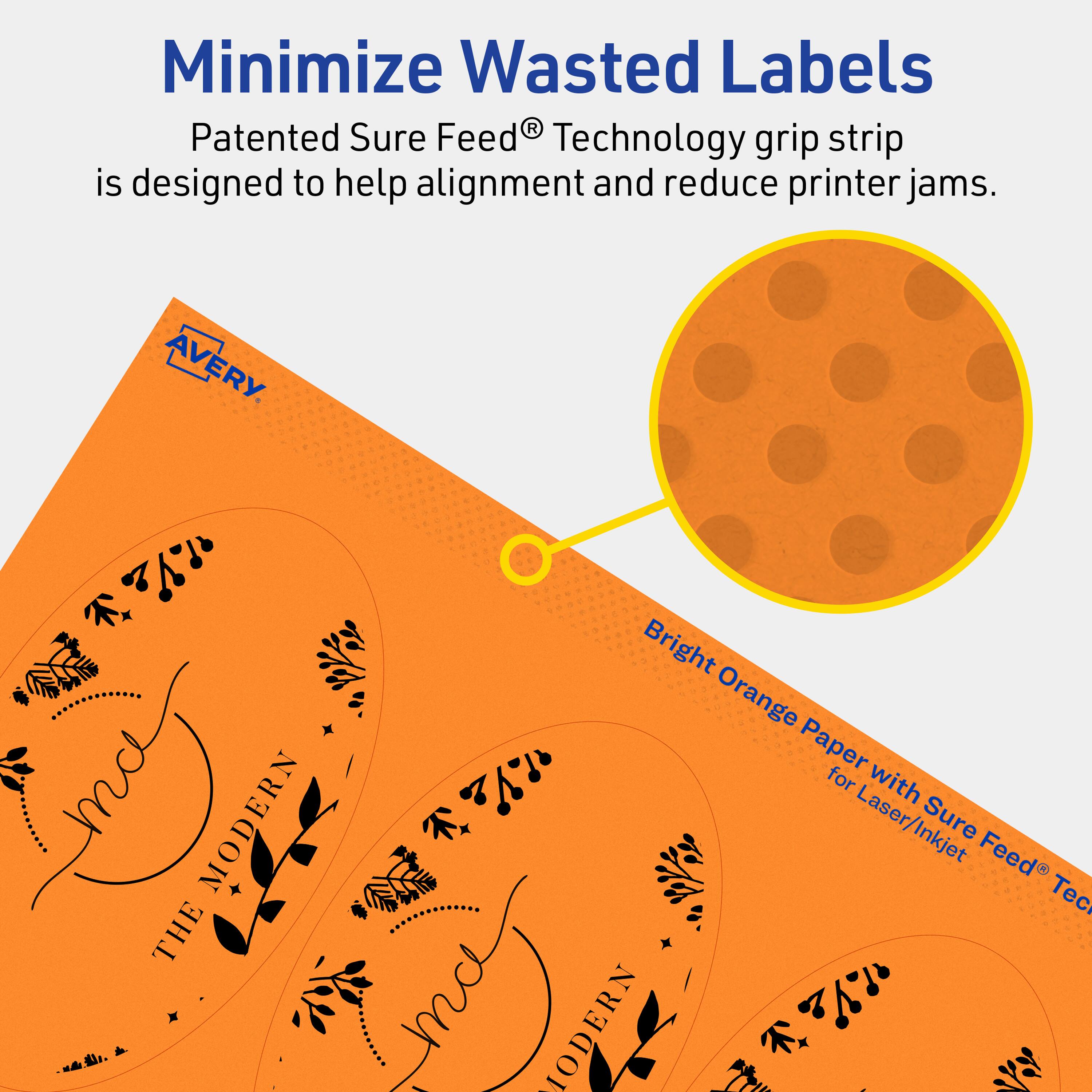 Minimize Wasted Labels

Patented Sure Feed® Technology grip strip is designed to help alignment and reduce printer jams.

AVERY

Bright Orange Paper for Laser/Inkjet with Sure Feed® Technology
