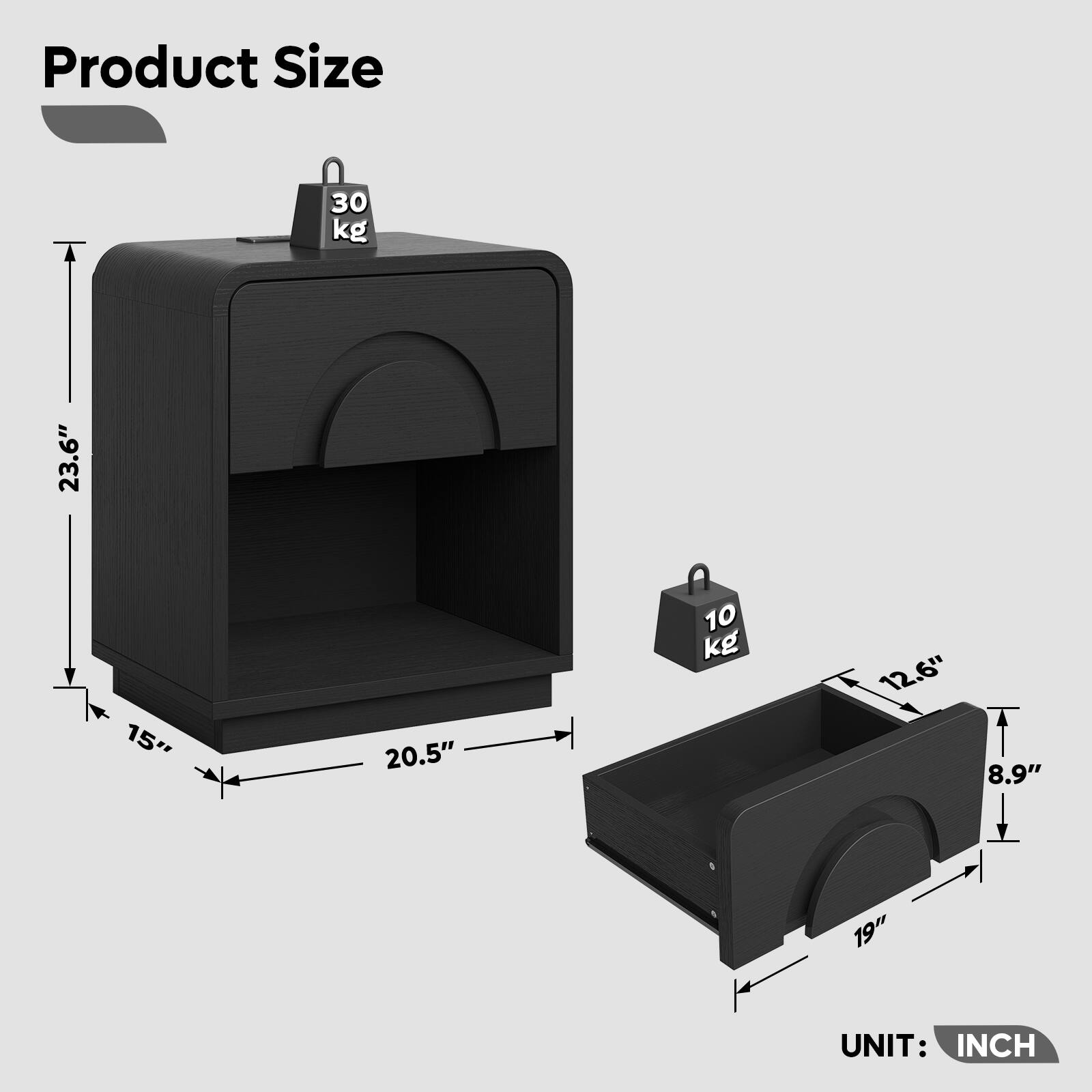 Product Size

- 30 kg
  - Height: 23.6"
  - Width: 20.5"
  - Depth: 15"

- 10 kg
  - Height: 12.6"
  - Width: 19"
  - Depth: 8.9"

UNIT: INCH