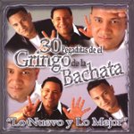 Front Standard. 30 Pegaditas del Gringo de la Bachata: Lo Nuevo y lo Mejor [CD].