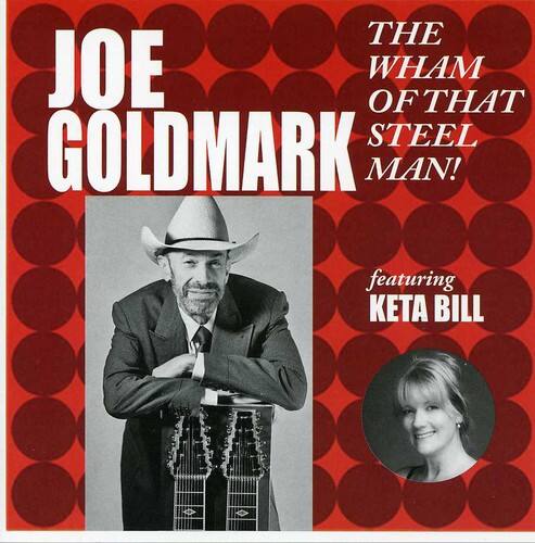 JOE GOLDMARK

THE WHAM OF THAT STEEL MAN!

featuring KETA BILL