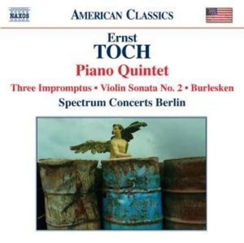 NAXOS AMERICAN CLASSICS  
Ernst TOCH  
Piano Quintet  
Three Impromptus • Violin Sonata No. 2 • Burlesken  
Spectrum Concerts Berlin