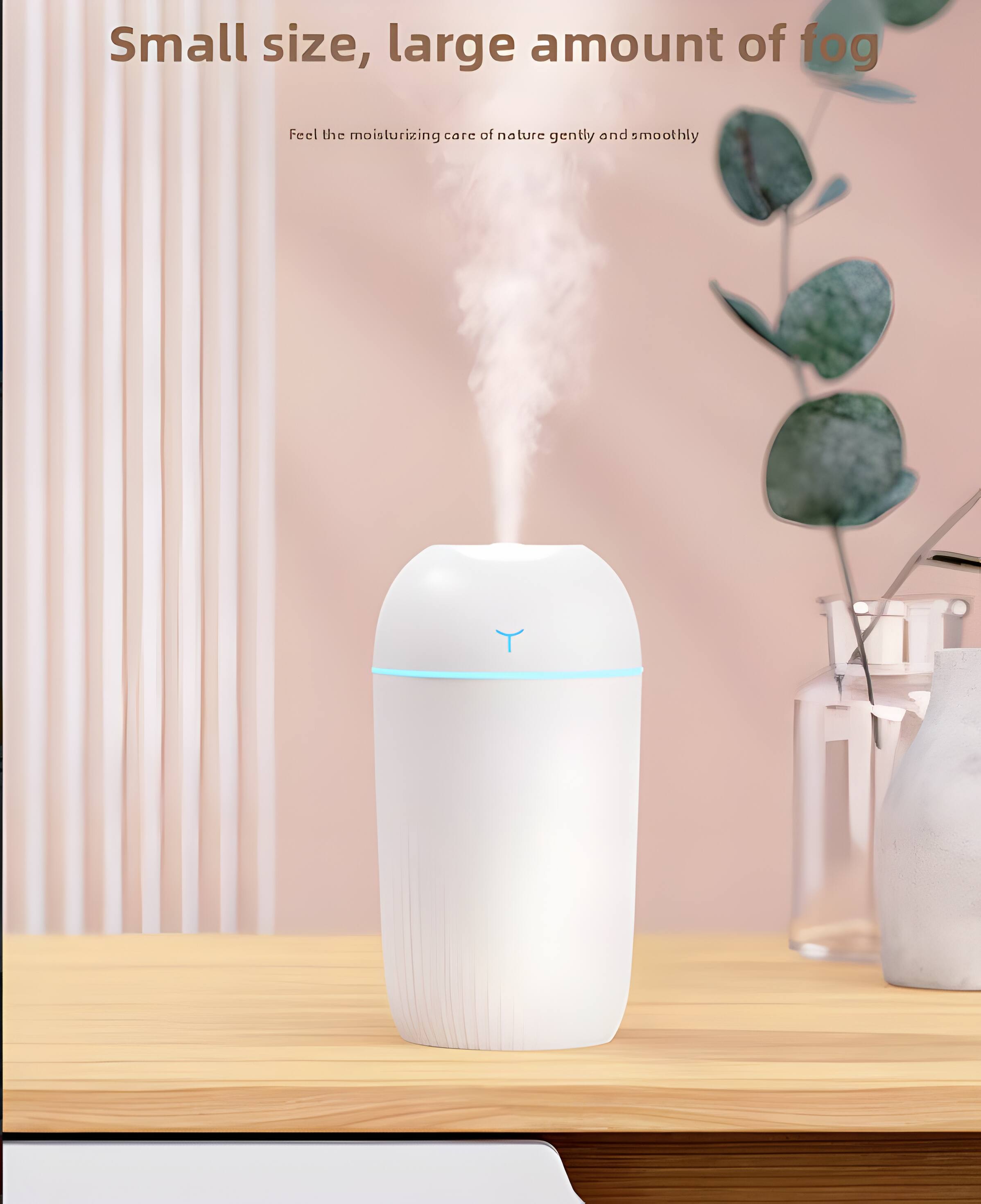 Small size, large amount of fog  
Feel the moisturizing care of nature gently and smoothly
